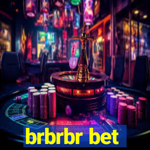 brbrbr bet